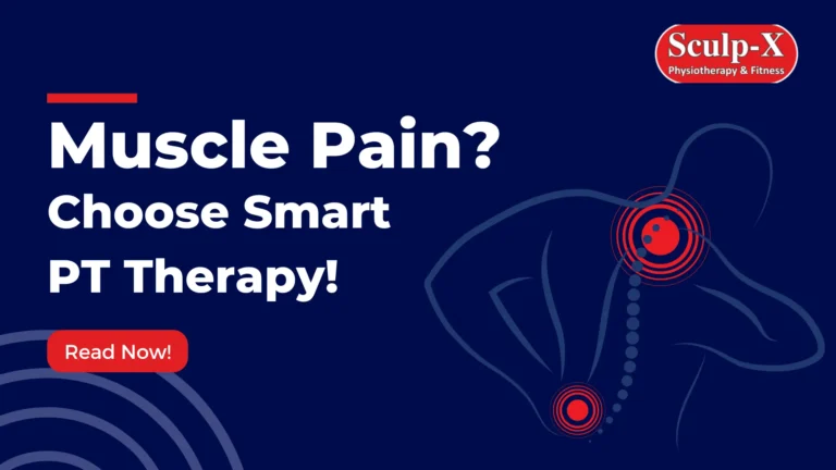 Struggling with Muscle Pain? How to Choose the Right PT Therapy Near Me