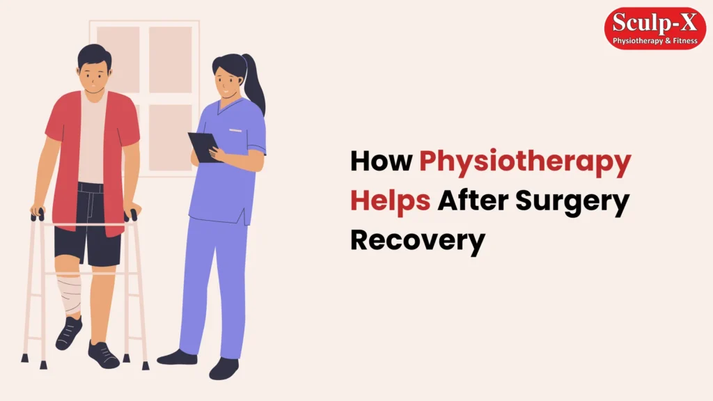 How Physiotherapy Helps After Surgery Recovery